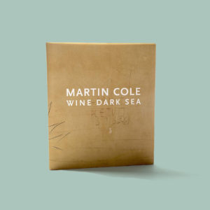 <em>Wine Dark Sea </em>Martin Cole